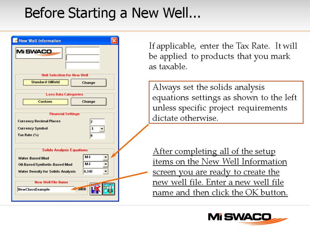 Before Starting a New Well... After completing all of the setup items on the